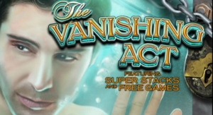 The Vanishing Act Slot: This Online Game Is Low On Trickery, High On Variance